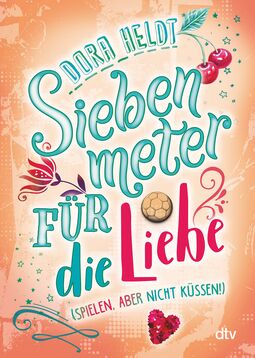 Cover "Siebenmeter für die Liebe" von Dora Heldt (Titel als großer Schriftzug über das Cover verteilt)