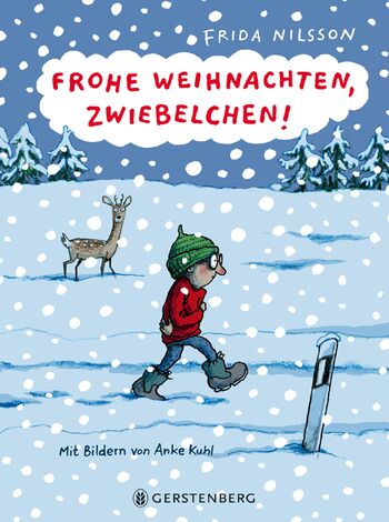 Cover "Frohe Weihnachten, Zwiebelchen" (Zeichnung: Ein Junge in rotem Pullover,mit Brille und grüner Mütze stapft durch den Schnee, ein Reh vor dem Wald im Hintergrund, es schneit)