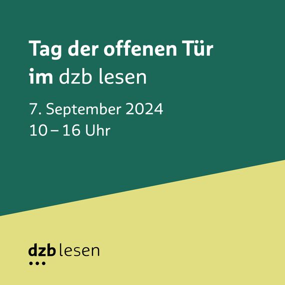 Text auf grünem Hintergrund: Tag der offenen Tür im dzb lesen, 7. September 2024, 10 bis 16 Uhr